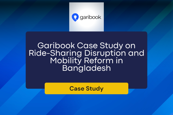 Garibook Case Study on Ride-Sharing Disruption and Mobility Reform in Bangladesh